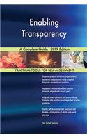 Enabling Transparency A Complete Guide - 2019 Edition