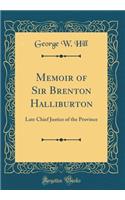 Memoir of Sir Brenton Halliburton: Late Chief Justice of the Province (Classic Reprint): Late Chief Justice of the Province (Classic Reprint)