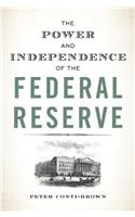 The Power and Independence of the Federal Reserve
