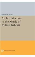 An Introduction to the Music of Milton Babbitt