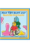 Max the Blue Jay Helps His New Friend