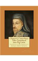 Chaucer's Canterbury Tales Translated into Pig Latin