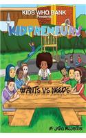 Kids Who Bank Presents Kidpreneurs: Volume 1: Wants Vs Needs