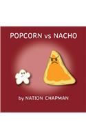 Popcorn vs Nacho