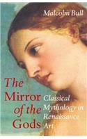 The Mirror of the Gods: Classical Mythology in Renaissance Art