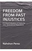 Freedom from Past Injustices: A Critical Evaluation of Claims for Inter-Generational Reparations