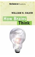 How Brains Think