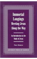 Immortal Longings: Meeting Jesus Along the Way