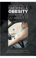 The Health Impact of Smoking and Obesity and What to Do About It