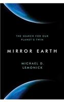 Mirror Earth: The Search for Our Planet's Twin