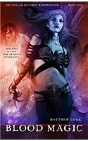 Blood Magic: Book One of the Ballad of Kirin Widowmaker