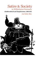 Satire and Society in Wilhelmine Germany