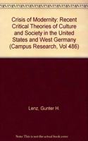 The Crisis of Modernity: Recent Critical Theories of Culture and Society in the United States and West Germany