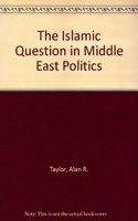 The Islamic Question In Middle East Politics