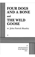 Four Dogs and a Bone and the Wild Goose