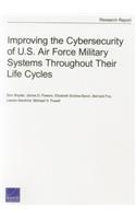 Improving the Cybersecurity of U.S. Air Force Military Systems Throughout Their Life Cycles