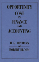 Opportunity Cost in Finance and Accounting