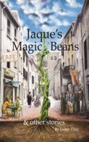 Jaque's Magic Beans & Other Stories