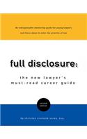 Full Disclosure: The New Lawyer's Must-Read Career Guide