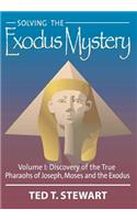 Solving the Exodus Mystery (Volume One)