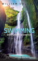 Swimming with Gandhi and Einstein