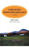 Ricochet From Circumstance