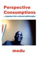 Perspective Consumptions (Impluse Into Rational Philosophy)