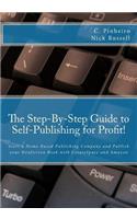 The Step-By-Step Guide to Self-Publishing for Profit