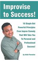 Improvise to Success!