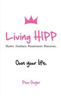 Living Hipp: Happy, Inspired, Passionate, Peaceful