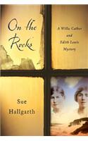 On the Rocks: A Willa Cather and Edith Lewis Mystery
