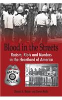 Blood in the Streets - Racism, Riots and Murders in the Heartland of America