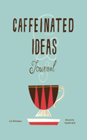 Caffeinated Ideas Journal