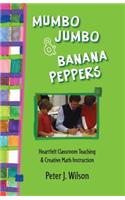 Mumbo Jumbo & Banana Peppers: Heartfelt Classroom Teaching & Creative Math Instruction