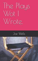 Plays Wot I Wrote.