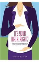 It's Your Birth... Right?