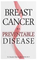 Breast Cancer Is a Preventable Disease