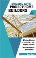 Building with Project Home Builders