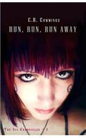 Run, Run, Run Away
