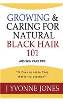 Growing & Caring for Natural Black Hair 101