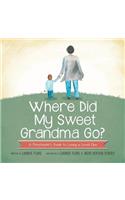 Where Did My Sweet Grandma Go?