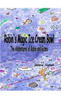 Robin's Magic Ice Cream Bowl