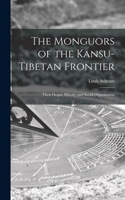 The Monguors of the Kansu-Tibetan Frontier