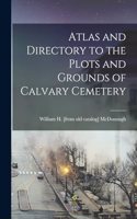 Atlas and Directory to the Plots and Grounds of Calvary Cemetery