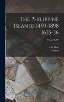 Philippine Islands 1493-1898 1635-36; Volume XXV