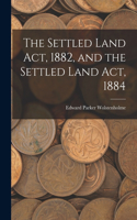 Settled Land Act, 1882, and the Settled Land Act, 1884