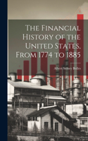 Financial History of the United States, From 1774 to 1885