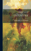 Bright Tapenstry