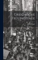 Griechische Frülingstage