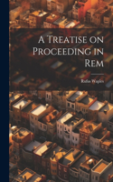 Treatise on Proceeding in Rem